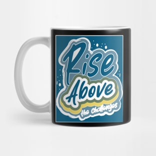 Rise Above The Challenges Mug
